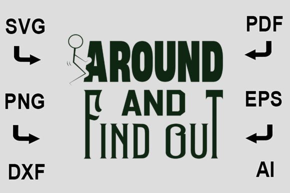 Around and Find Out SVG T-Shirt Design: A Crafts & Graphics Designer’s Real-World Review