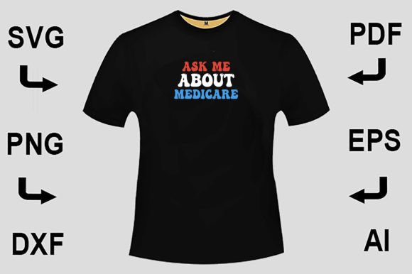 Ask Me About Medicare SVG T-Shirt Design: A Fresh Graphic for Modern Branding