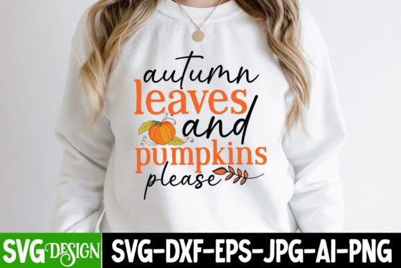 Autumn Leaves and Pumpkins Please SVG: A Seasonal Graphic for T-Shirt Designs & Blog Visuals