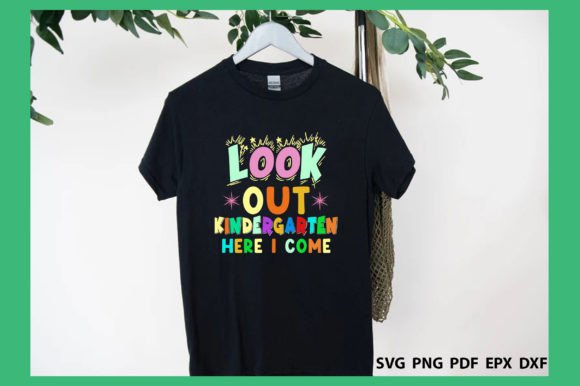 h1>Look Out Kindergarten Here I Come SVG: A Fresh Graphic for T-Shirt Designs & Marketing Visuals
