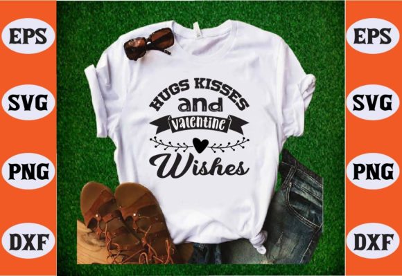 Hugs Kisses and Valentine Wishes SVG for T-Shirt Designs & Craft Graphics
