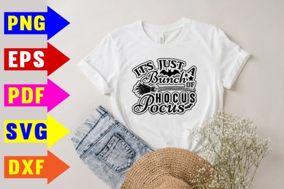 It’s Just a Bunch of Hocus Pocus SVG – Halloween Graphics for T-Shirt Designs
