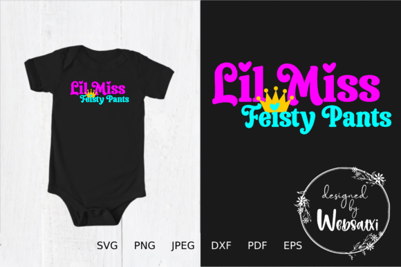 Lil Miss Feisty Pants SVG Cut File for T-Shirt Designs & Graphics