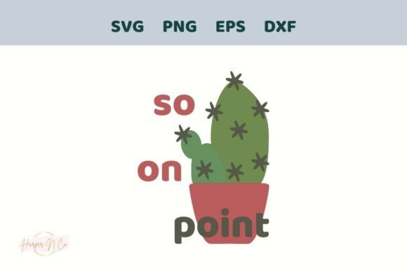 So on Point Cactus SVG Tshirt Design PNG for Crafts & Graphics