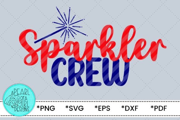 Sparkler Crew, 4th of July SVG: Festive Graphics for T-Shirt Designs & Branding