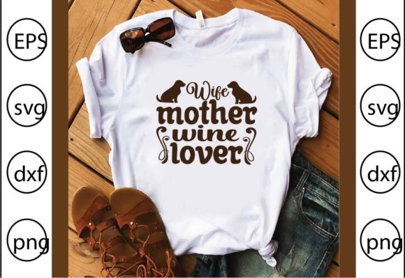 Wife Mother Wine Lover: A Versatile Graphic for T-Shirt Designs & Lifestyle Branding