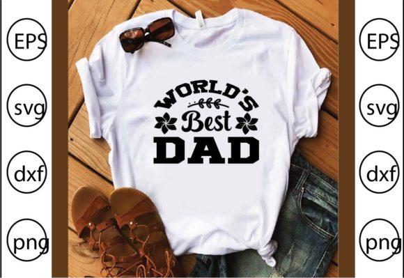 World’s Best Dad T-Shirt Graphics & Design Files for Digital Sellers